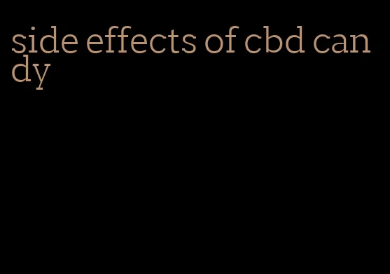 side effects of cbd candy