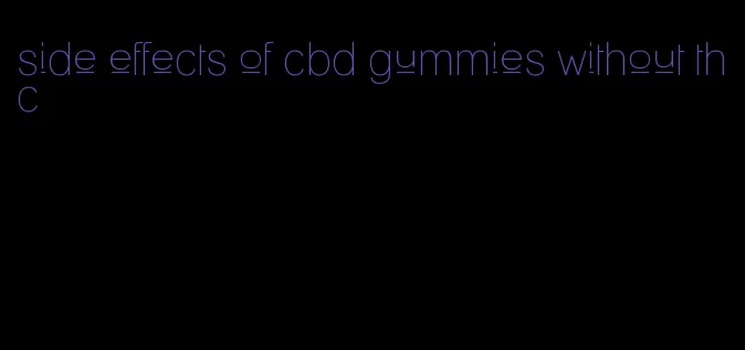 side effects of cbd gummies without thc