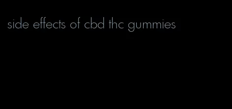 side effects of cbd thc gummies