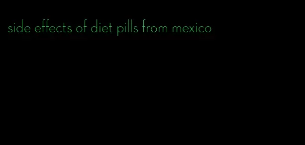 side effects of diet pills from mexico