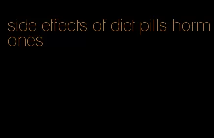 side effects of diet pills hormones