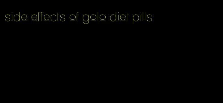 side effects of golo diet pills