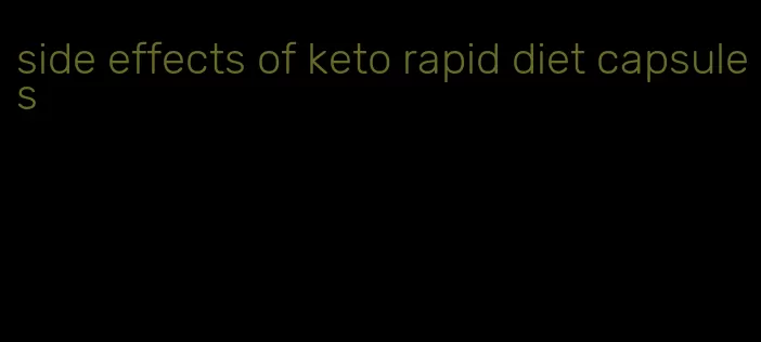 side effects of keto rapid diet capsules