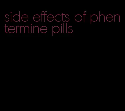 side effects of phentermine pills