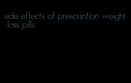 side effects of prescription weight loss pills