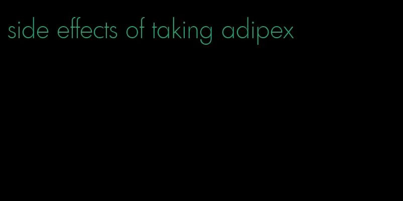 side effects of taking adipex