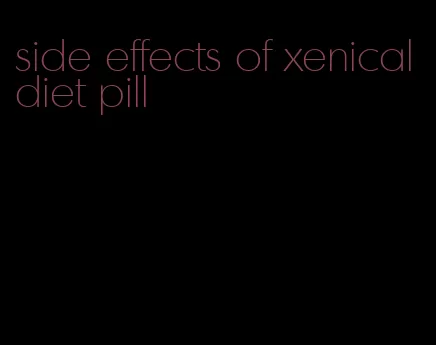 side effects of xenical diet pill