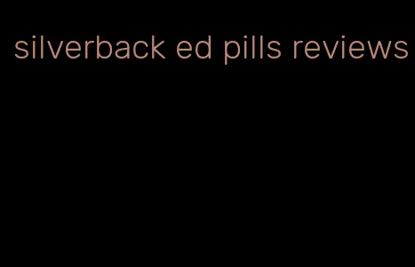 silverback ed pills reviews