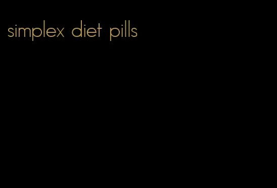 simplex diet pills