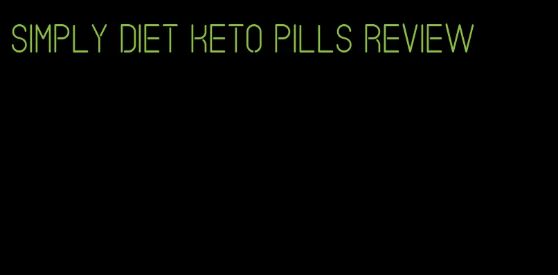 simply diet keto pills review