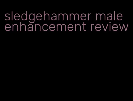 sledgehammer male enhancement review