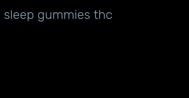 sleep gummies thc