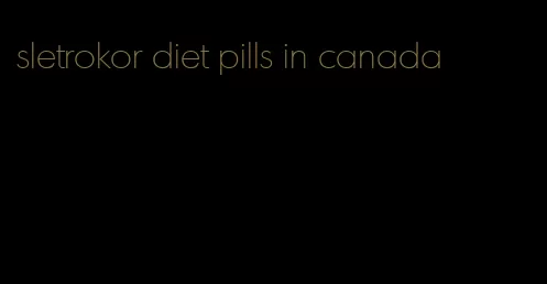 sletrokor diet pills in canada