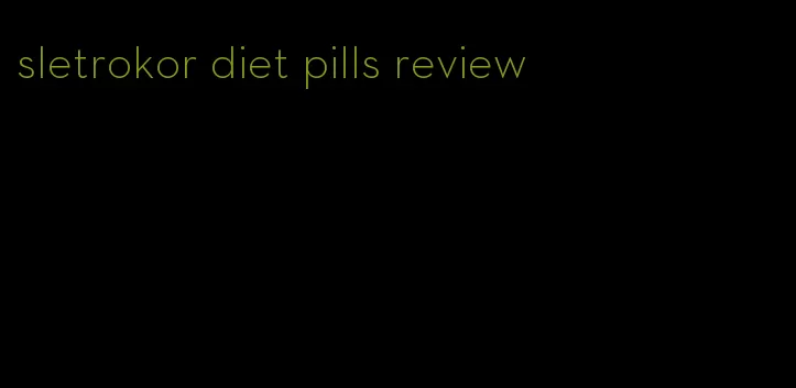 sletrokor diet pills review