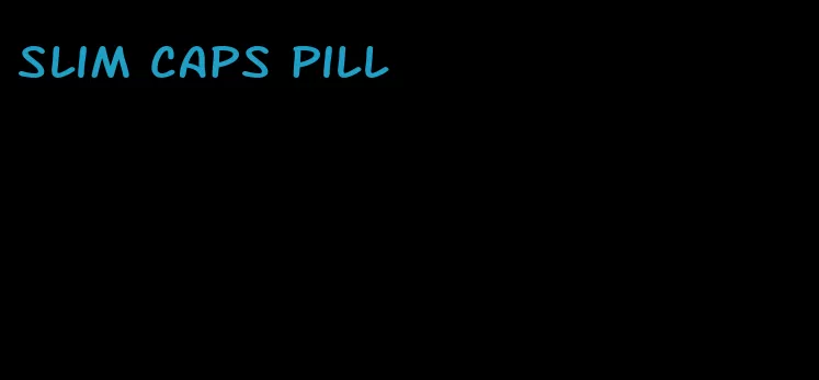 slim caps pill