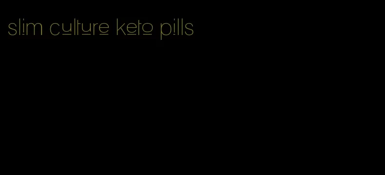 slim culture keto pills