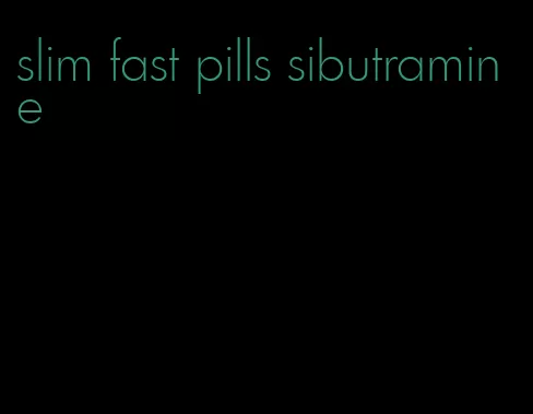 slim fast pills sibutramine