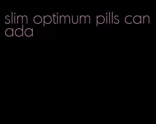 slim optimum pills canada