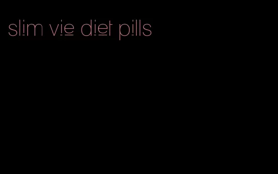 slim vie diet pills