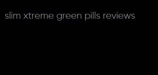 slim xtreme green pills reviews