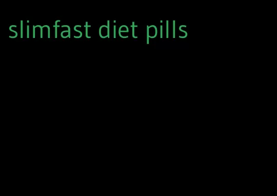 slimfast diet pills