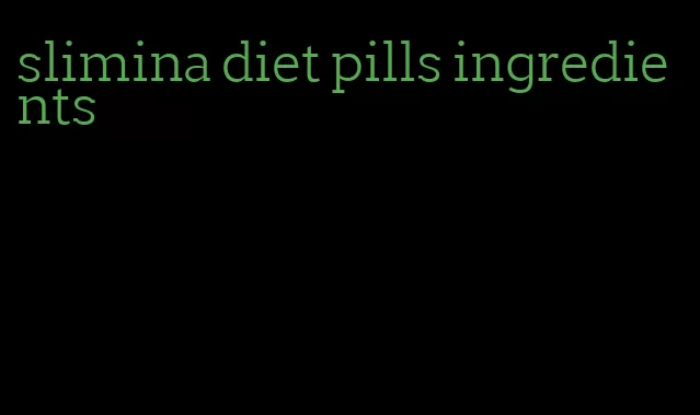 slimina diet pills ingredients