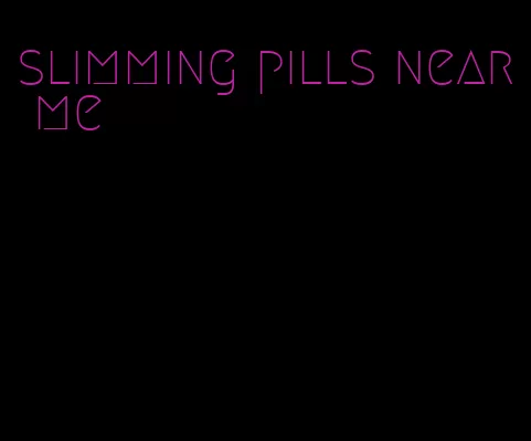 slimming pills near me