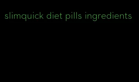 slimquick diet pills ingredients