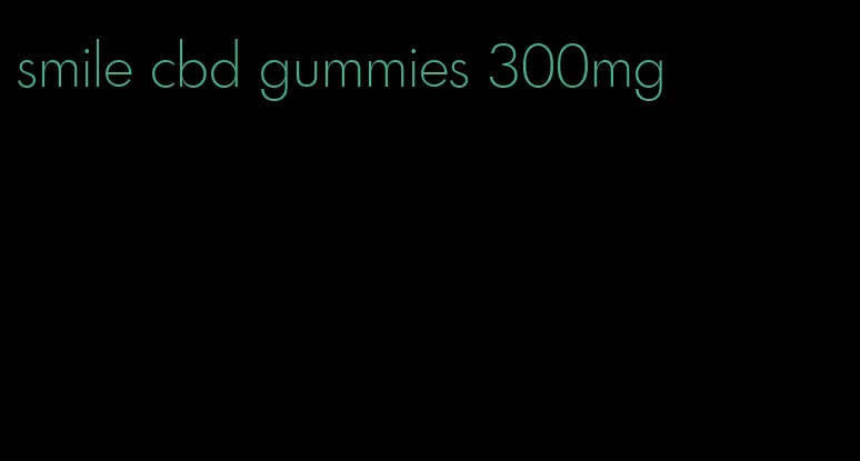 smile cbd gummies 300mg