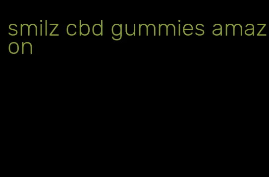 smilz cbd gummies amazon