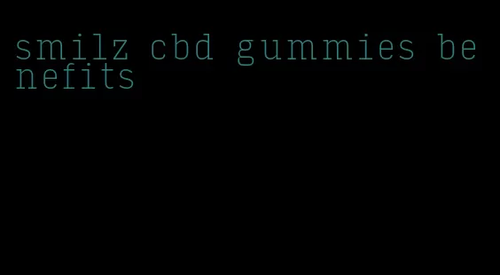 smilz cbd gummies benefits