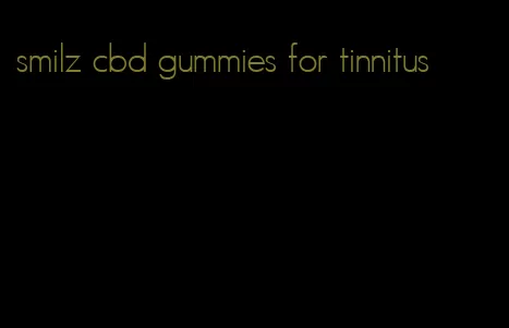 smilz cbd gummies for tinnitus