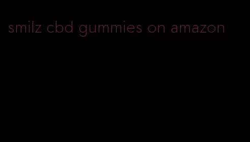 smilz cbd gummies on amazon