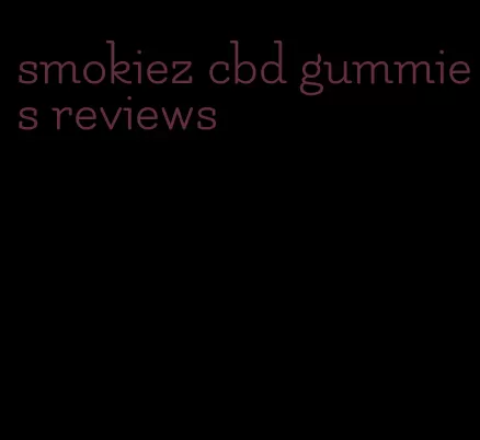 smokiez cbd gummies reviews