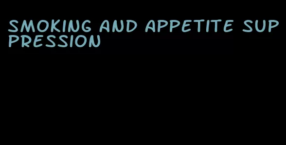 smoking and appetite suppression