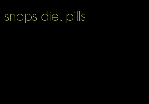 snaps diet pills