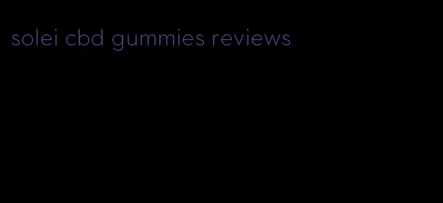 solei cbd gummies reviews