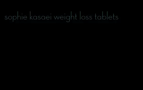 sophie kasaei weight loss tablets