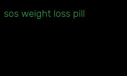 sos weight loss pill