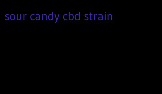 sour candy cbd strain