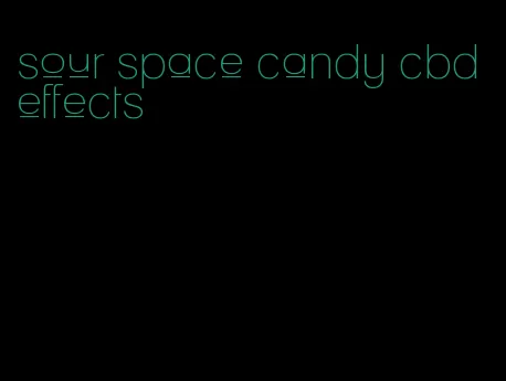 sour space candy cbd effects