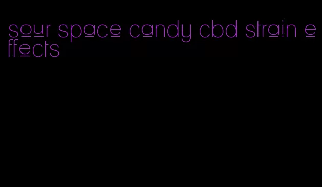 sour space candy cbd strain effects