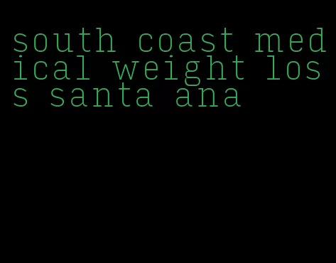 south coast medical weight loss santa ana