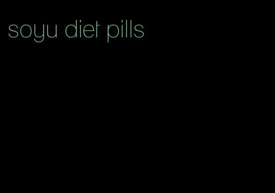 soyu diet pills