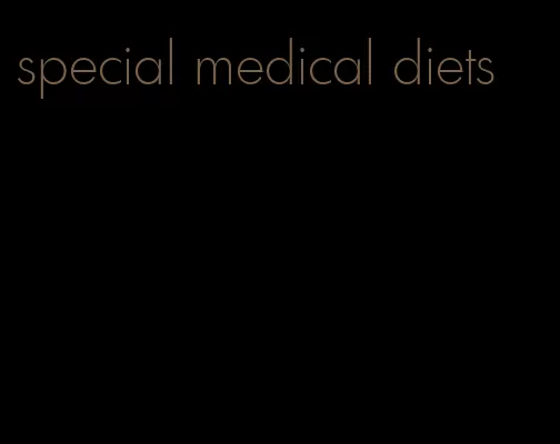 special medical diets