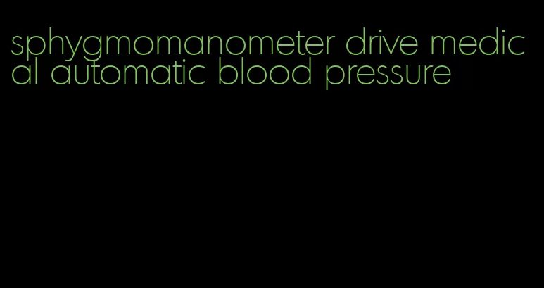 sphygmomanometer drive medical automatic blood pressure