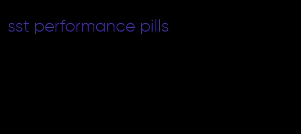 sst performance pills