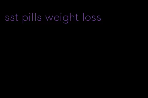 sst pills weight loss