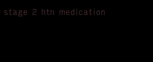 stage 2 htn medication