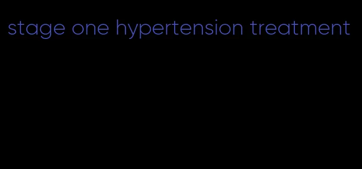 stage one hypertension treatment